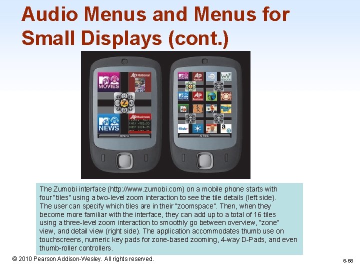 Audio Menus and Menus for Small Displays (cont. ) The Zumobi interface (http: //www.