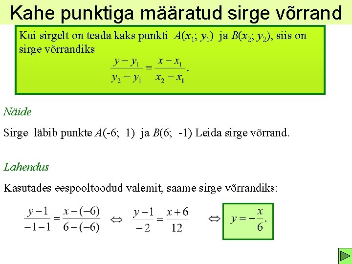 Kahe punktiga määratud sirge võrrand Kui sirgelt on teada kaks punkti A(x 1; y