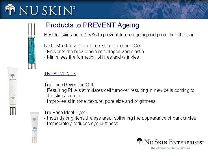 Products to PREVENT Ageing Best for skins aged 25 -35 to prevent future ageing