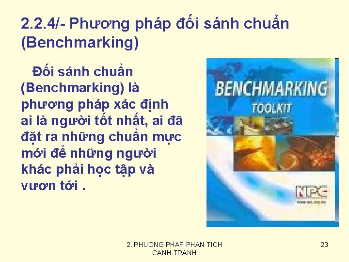 2. 2. 4/- Phương pháp đối sánh chuẩn (Benchmarking) Đối sánh chuẩn (Benchmarking) là