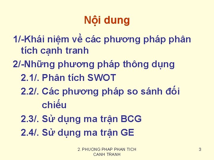 Nội dung 1/-Khái niệm về các phương pháp phân tích cạnh tranh 2/-Những phương