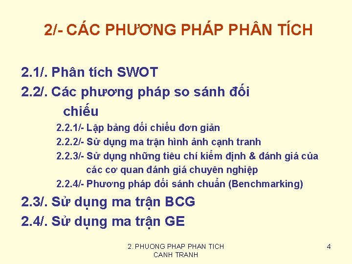 2/- CÁC PHƯƠNG PHÁP PH N TÍCH 2. 1/. Phân tích SWOT 2. 2/.