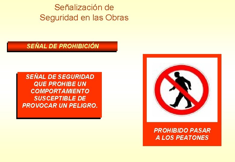 Señalización de Seguridad en las Obras SEÑAL DE PROHIBICIÓN SEÑAL DE SEGURIDAD QUE PROHIBE Señalización de Seguridad en las Obras SEÑAL DE PROHIBICIÓN SEÑAL DE SEGURIDAD QUE PROHIBE