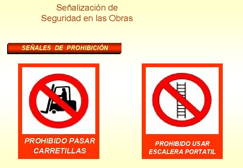 Señalización de Seguridad en las Obras SEÑALES DE PROHIBICIÓN PROHIBIDO PASAR BEBER CARRETILLAS CONECTAR Señalización de Seguridad en las Obras SEÑALES DE PROHIBICIÓN PROHIBIDO PASAR BEBER CARRETILLAS CONECTAR