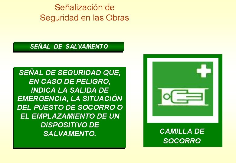 Señalización de Seguridad en las Obras SEÑAL DE SALVAMENTO SEÑAL DE SEGURIDAD QUE, EN Señalización de Seguridad en las Obras SEÑAL DE SALVAMENTO SEÑAL DE SEGURIDAD QUE, EN