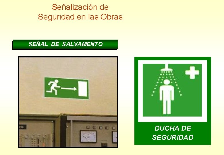 Señalización de Seguridad en las Obras SEÑAL DE SALVAMENTO ZONA DE SEGURIDAD LAVAOJOS ESCAPE Señalización de Seguridad en las Obras SEÑAL DE SALVAMENTO ZONA DE SEGURIDAD LAVAOJOS ESCAPE
