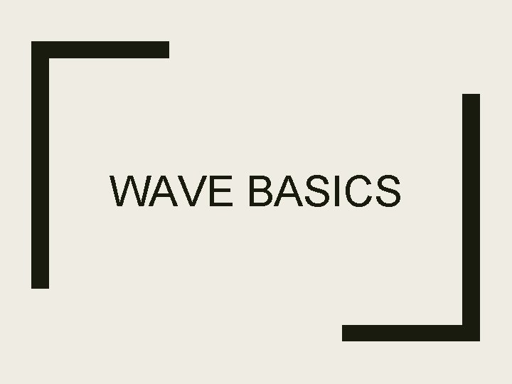 WAVE BASICS 