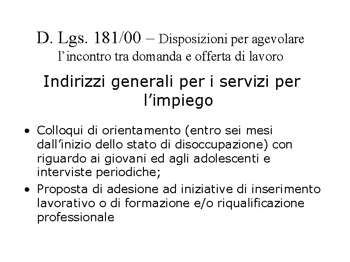 D. Lgs. 181/00 – Disposizioni per agevolare l’incontro tra domanda e offerta di lavoro