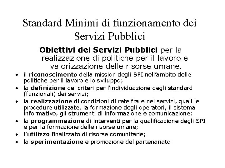 Standard Minimi di funzionamento dei Servizi Pubblici Obiettivi dei Servizi Pubblici per la realizzazione