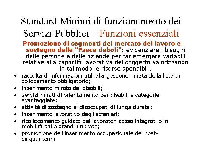 Standard Minimi di funzionamento dei Servizi Pubblici – Funzioni essenziali Promozione di segmenti del