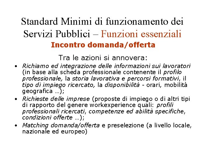 Standard Minimi di funzionamento dei Servizi Pubblici – Funzioni essenziali Incontro domanda/offerta Tra le