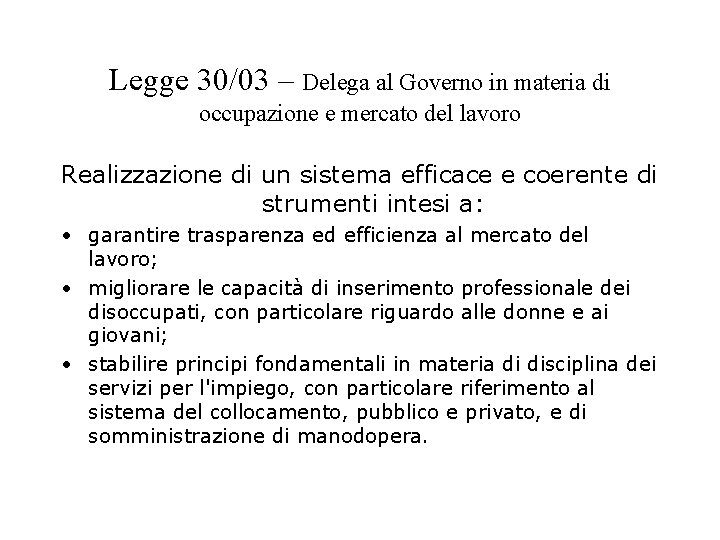 Legge 30/03 – Delega al Governo in materia di occupazione e mercato del lavoro