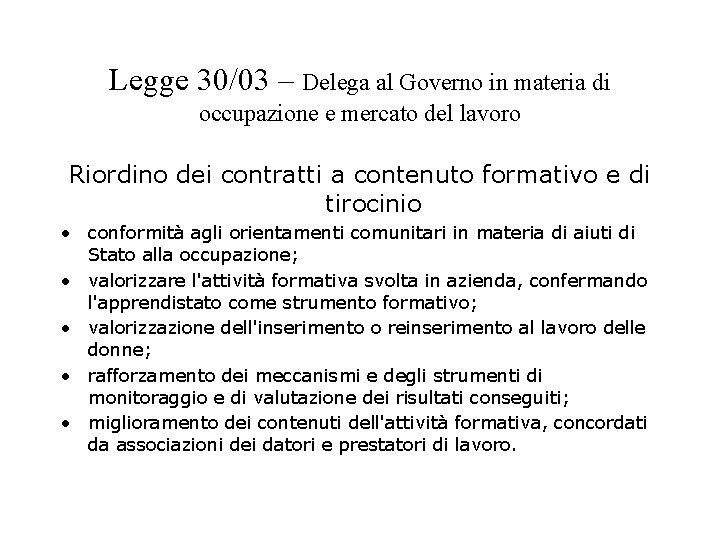 Legge 30/03 – Delega al Governo in materia di occupazione e mercato del lavoro