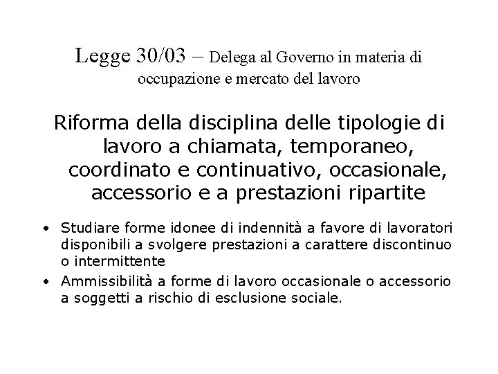 Legge 30/03 – Delega al Governo in materia di occupazione e mercato del lavoro