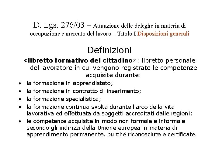 D. Lgs. 276/03 – Attuazione delle deleghe in materia di occupazione e mercato del