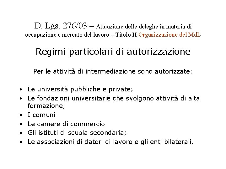 D. Lgs. 276/03 – Attuazione delle deleghe in materia di occupazione e mercato del