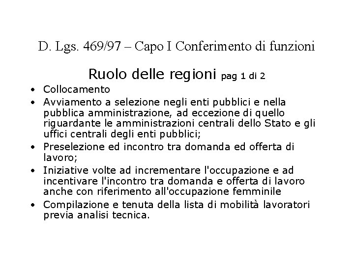 D. Lgs. 469/97 – Capo I Conferimento di funzioni Ruolo delle regioni pag 1