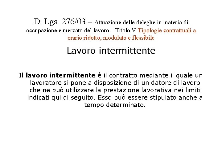 D. Lgs. 276/03 – Attuazione delle deleghe in materia di occupazione e mercato del