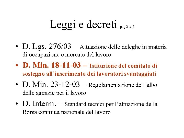 Leggi e decreti pag 2 di 2 • D. Lgs. 276/03 – Attuazione delle