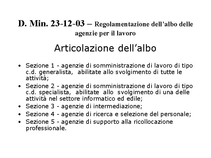 D. Min. 23 -12 -03 – Regolamentazione dell’albo delle agenzie per il lavoro Articolazione