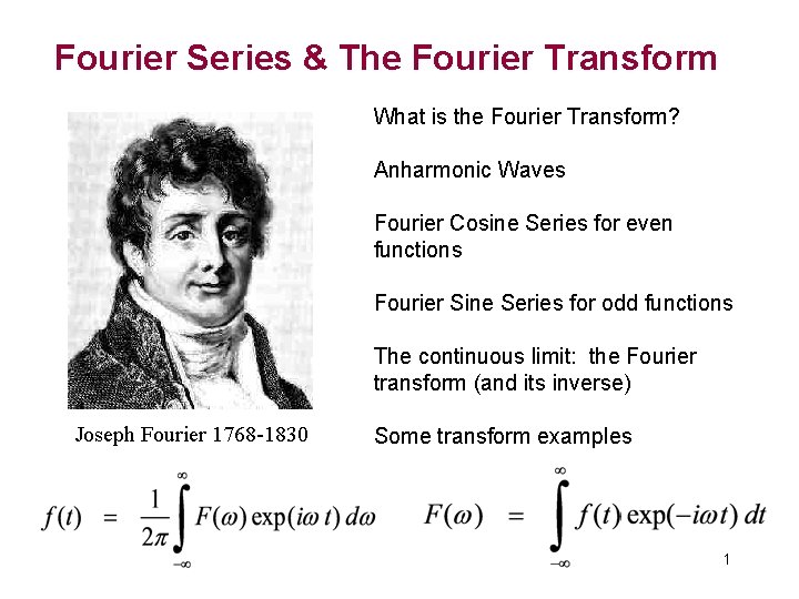 Fourier Series & The Fourier Transform What is the Fourier Transform? Anharmonic Waves Fourier