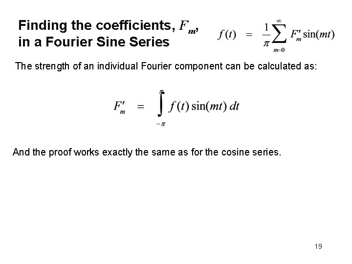 Finding the coefficients, Fm, in a Fourier Sine Series The strength of an individual