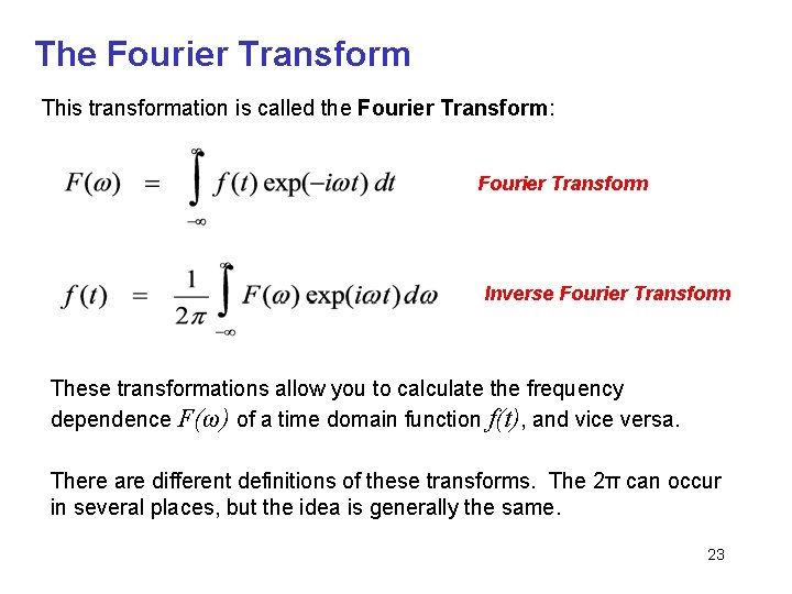 The Fourier Transform This transformation is called the Fourier Transform: Fourier Transform Inverse Fourier