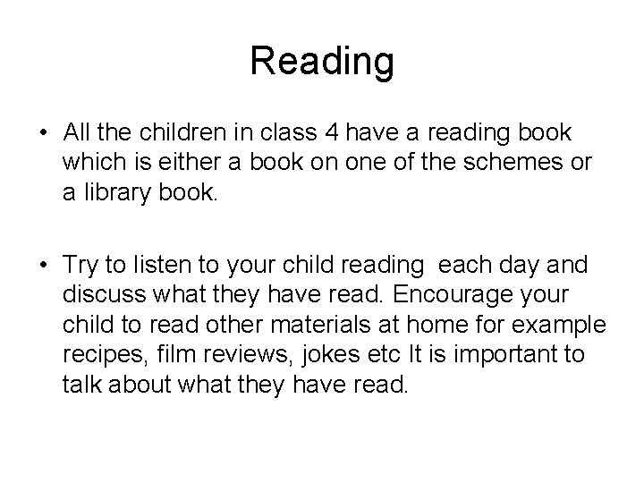 Reading • All the children in class 4 have a reading book which is