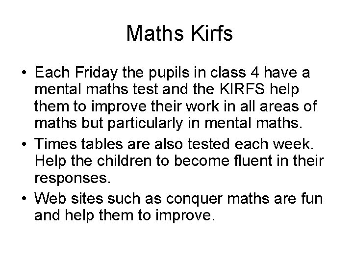 Maths Kirfs • Each Friday the pupils in class 4 have a mental maths