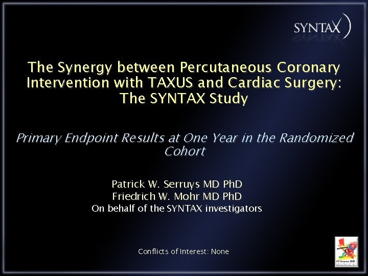 The Synergy between Percutaneous Coronary Intervention with TAXUS and Cardiac Surgery: The SYNTAX Study