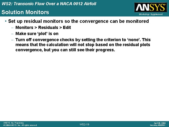 WS 2: Transonic Flow Over a NACA 0012 Airfoil Solution Monitors Workshop Supplement •