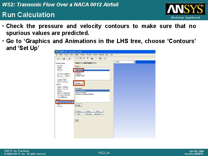 WS 2: Transonic Flow Over a NACA 0012 Airfoil Run Calculation Workshop Supplement •