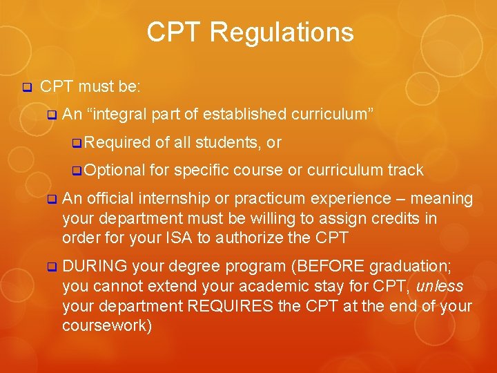 CPT Regulations q CPT must be: q An “integral part of established curriculum” q