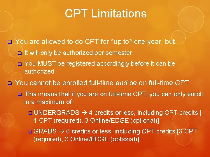 CPT Limitations q q You are allowed to do CPT for *up to* one