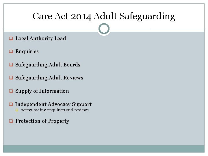 Care Act 2014 Adult Safeguarding q Local Authority Lead q Enquiries q Safeguarding Adult