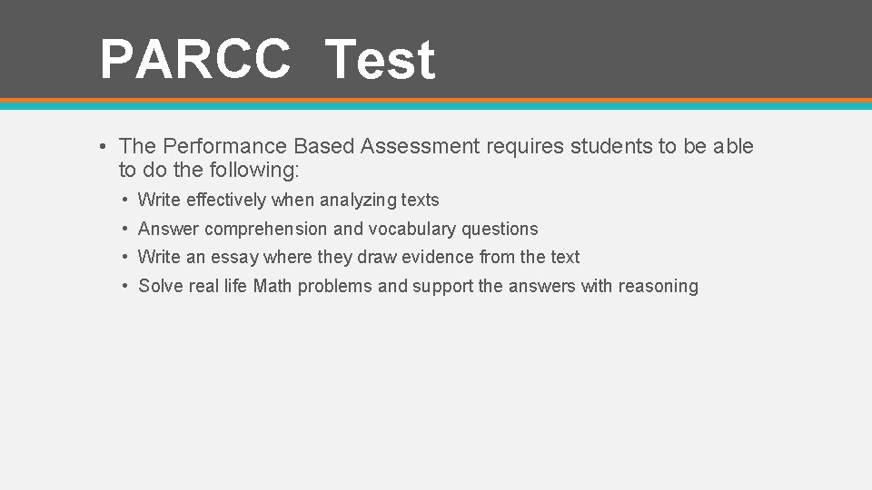 PARCC Test • The Performance Based Assessment requires students to be able to do