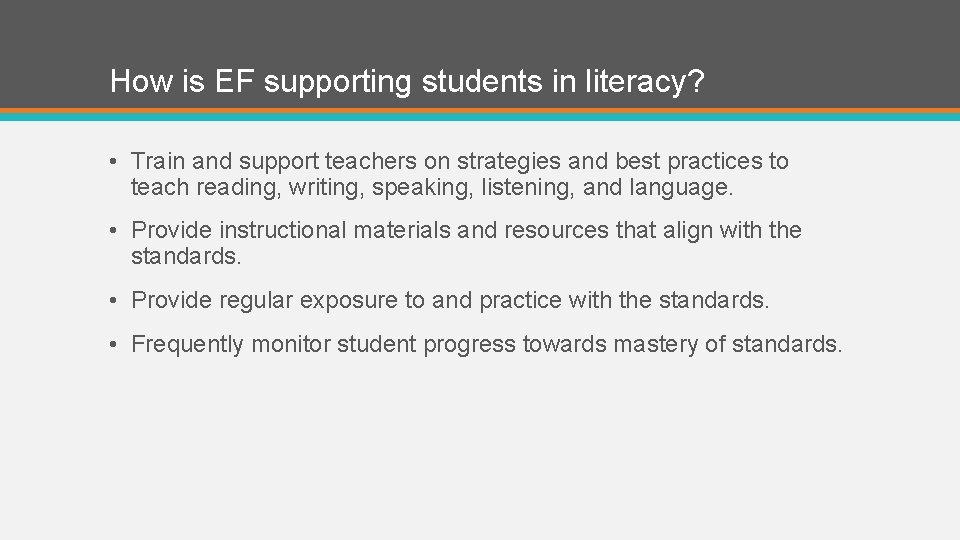 How is EF supporting students in literacy? • Train and support teachers on strategies