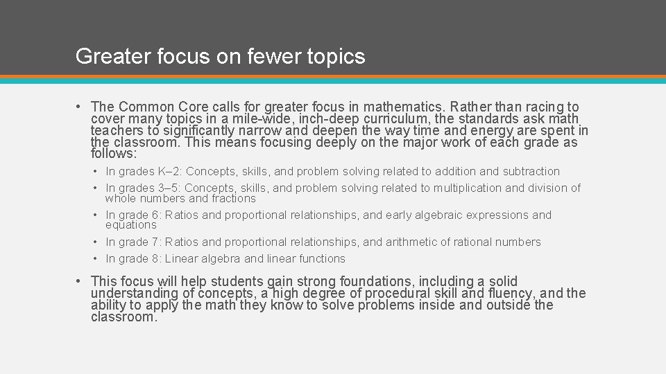 Greater focus on fewer topics • The Common Core calls for greater focus in