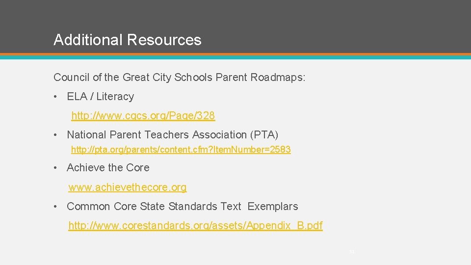Additional Resources Council of the Great City Schools Parent Roadmaps: • ELA / Literacy