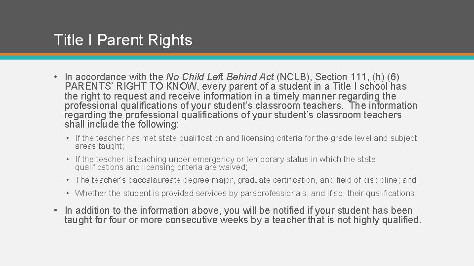 Title I Parent Rights • In accordance with the No Child Left Behind Act