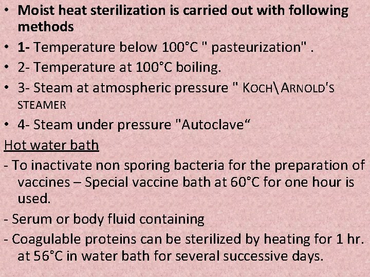  • Moist heat sterilization is carried out with following methods • 1 -