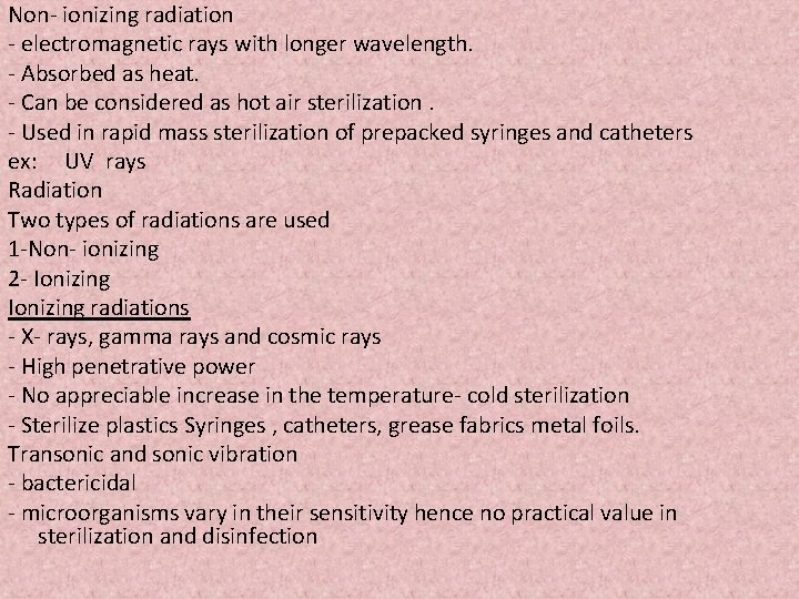 Non- ionizing radiation - electromagnetic rays with longer wavelength. - Absorbed as heat. -