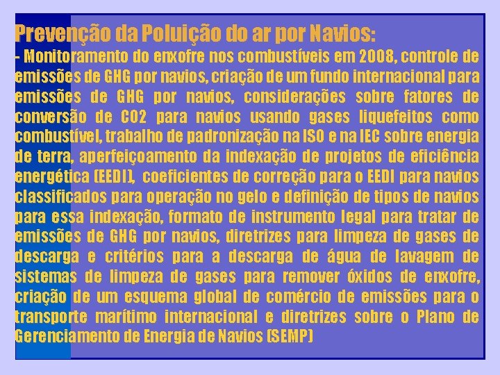 Prevenção da Poluição do ar por Navios: - Monitoramento do enxofre nos combustíveis em