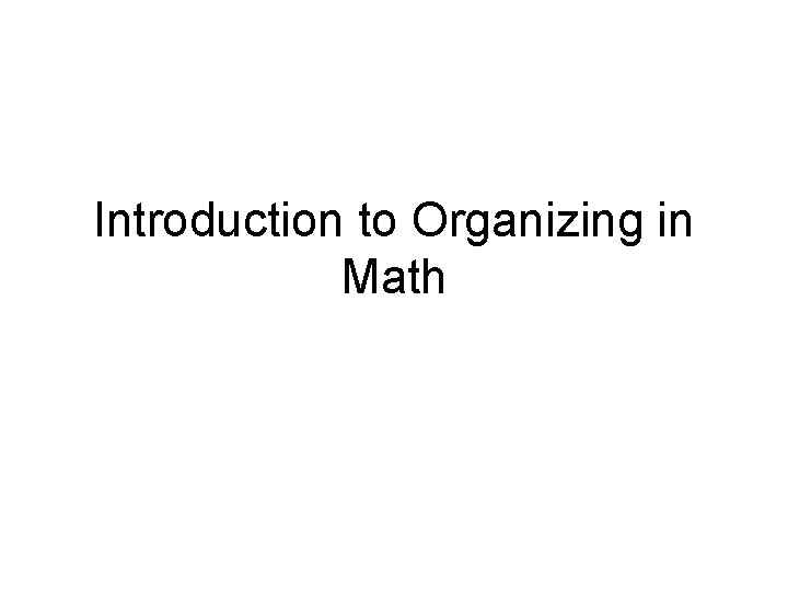 Introduction to Organizing in Math 