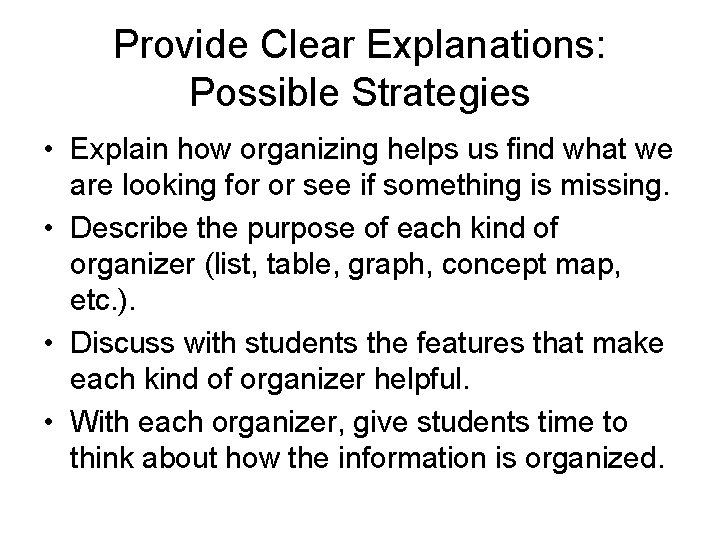Provide Clear Explanations: Possible Strategies • Explain how organizing helps us find what we Provide Clear Explanations: Possible Strategies • Explain how organizing helps us find what we