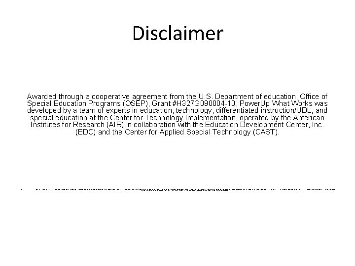 Disclaimer Awarded through a cooperative agreement from the U. S. Department of education, Office