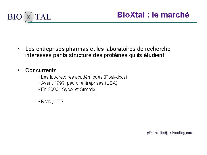  Bio. Xtal : le marché • Les entreprises pharmas et les laboratoires de