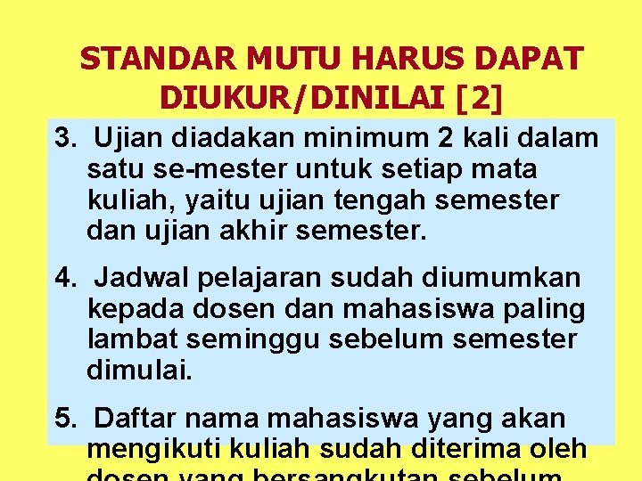 STANDAR MUTU HARUS DAPAT DIUKUR/DINILAI [2] 3. Ujian diadakan minimum 2 kali dalam satu