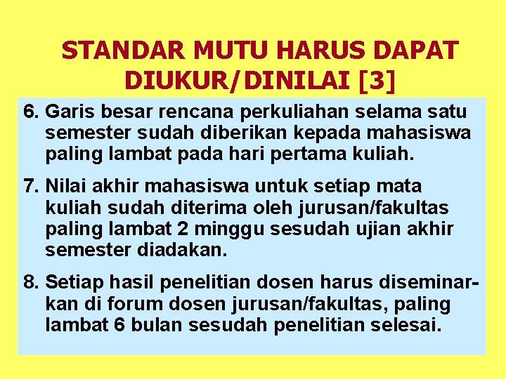 STANDAR MUTU HARUS DAPAT DIUKUR/DINILAI [3] 6. Garis besar rencana perkuliahan selama satu semester