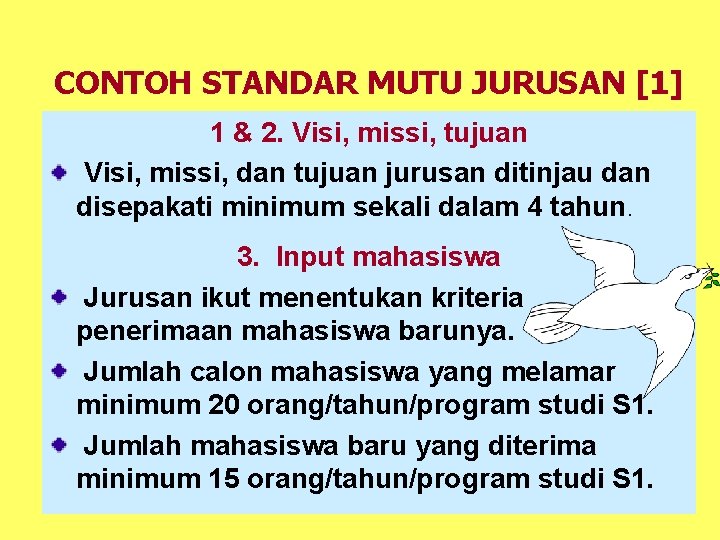 CONTOH STANDAR MUTU JURUSAN [1] 1 & 2. Visi, missi, tujuan Visi, missi, dan